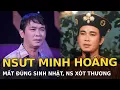 Lagu NSƯT Minh Hoàng mất đúng sinh nhật, NS xót thương
