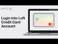 How To Login Into Loft Credit Card Account