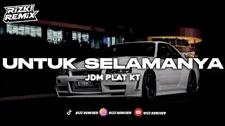 dj untuk selamanya plat kt viral tiktok terbaru 2025 