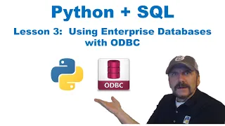 Master Using SQL with Python Lesson 3 - Using Enterprise Databases with ODBC