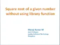 Simple way to find square root of a number without using library function