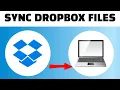 How to Sync Dropbox Files on Quick Tutorial