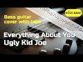 Ugly Kid Joe - Everything About You - Bass cover with tabs