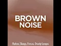 Brown Noise (Loop) (No Fade)