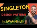 Hindi Singleton Design Pattern in Java low level Design in LLD lld