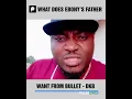 WHAT DOES EBONY S FATHER WANT FROM BULLET Pulse Now