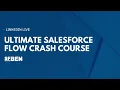 Ultimate Salesforce Flow Crash Course