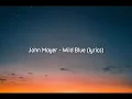 John Mayer - Wild Blue (lyrics)