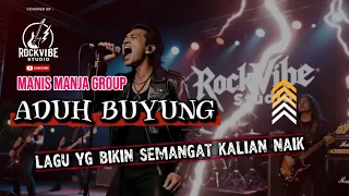 aduh buyung manis manja versi rock bikin semangat aduh buyung mengapa lupa padaku