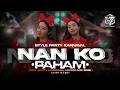 Download Lagu DJ NAN KO PAHAM VIRAL TIKTOK STYLE KARNAVAL BY SINGLE MUSIC