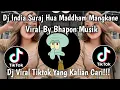 Download Lagu DJ SURAJ HUA MADDHAM || DJ INDIA VIRAL  MENGKANE 🎵🎵 VIRAL TIKTOK TERBARU BY BHAPON MUSIK