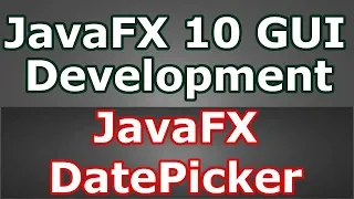 JavaFX Date Picker Java GUI Development