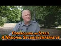 Controlling the Strait is a National Security Imperative Lt Col Daniel Davis