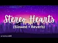Download Lagu Stereo Hearts (Slowed + Reverb) | Gym Class Heroes