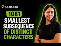 LeetCode 1081 Smallest Subsequence of Distinct Characters Java Solution Greedy Monotonic