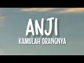 Download Lagu Anji - Kamulah Orangnya (Lirik Lagu)