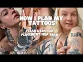 HOW I PLAN MY TATTOOS - PLACEMENT IDEA TIPS CUSTOM TATTOOS