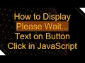 How to Display Please Wait Text on Button Click in JavaScript