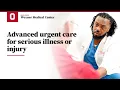 Advanced urgent care for serious illness or injury Ohio State Medical Center