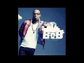 B.O.B -  So Good