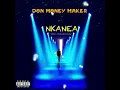 Nkanea - Don Money Maker (Prod.by TubhaniMuzik)