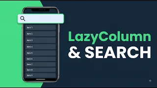 Android Development Displaying Lists with LazyColumn Building a Search Filter