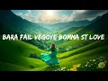 Download Lagu BARA FAIL VEGOYE BOMMA ST LOVE  SLOW TRACK