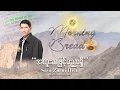 Download Lagu Saya Zarni Hein | Morning Bread | 2025.06.28 |