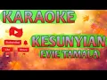 Download Lagu KESUNYIAN (EVIE TAMALA) KARAOKE
