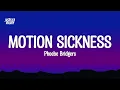 Phoebe Bridgers - Motion Sickness (Lyrics)
