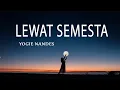 Download Lagu Yogie Nandes – Lewat Semesta (Lirik Lagu)