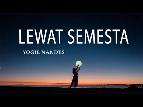 Download MP3 Yogie Nandes – Lewat Semesta (Lirik Lagu)