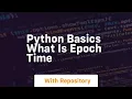 Python basics what is epoch time