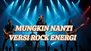 peterpan mungkin nanti cover versi rock energi 