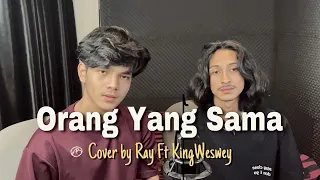 Download Orang Yang Sama - Virgoun  ( Cover By RaySurajaya Ft KingWeswey ) MP3