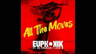 euphonik all the moves feat dj thakzin u0026 leko m afro house source afrohouse afrotech dance