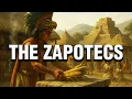 Who Were the Zapotecs Discover the Civilization of Oaxaca
