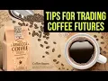 Tips for Trading Coffee Futures