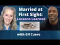 Married at First Sight MAFS Lessons Learned with Gil Cuero