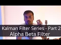 Kalman Filter Series - Part 2 Alpha Beta Filter