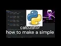 how to make a simple calculator with python