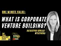 What is corporate venture building