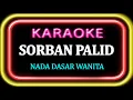 Download Lagu KARAOKE SORBAN PALID - NADA WANITA