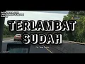 TERLAMBAT SUDAH. Instrumental Lirik Lagu Tembang Kenangan. Panbers. VJ Raja Oloan