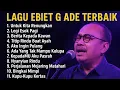 Download Lagu Lagu Nostalgia Terbaik 90an 🎵 | Ebiet G Ade Untuk Renungan hidup. Lagu lawas terpopuler 11 Lagu.
