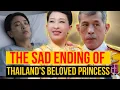 The Tragic Tale of Thailand s Princess Who Died at 47 What Really Happened to Her