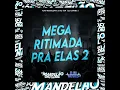 Mega Ritimada pra Elas 2 - Mc Mn, Yuri Redicopa & DJ Dimba