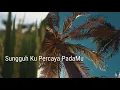 Download Lagu Hosanna Worship - Yan Berlin P. Sungguh Ku Percaya PadaMu