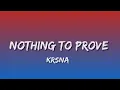 Krsna - Nothing To Prove (Lyrics) | Yours Truly Mixtape