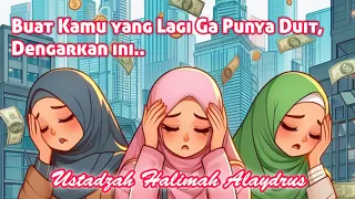 Download BUAT KAMU YANG LAGI GAK PUNYA DUIT  | USTADZAH HALIMAH ALAYDRUS MP3